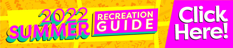 2022 Summer Recreation Guide • Programs and Activities